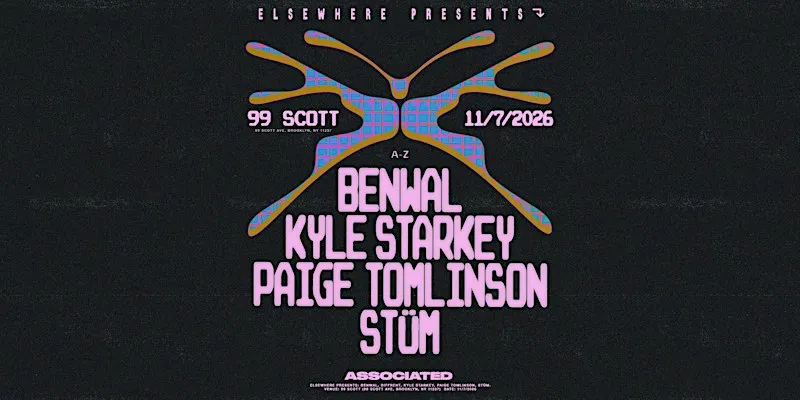 Elsewhere presents: Benwal, Kyle Starkey, Paige Tomlinson, STÜM @ 99 Scott