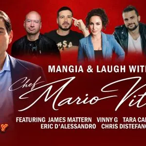 Mangia & Laugh with Chef Mario Vitolo ft: Chris Distefano, Vinny Guadagnino, Tara Cannistraci, Eric D’Alessandro, James Mattern